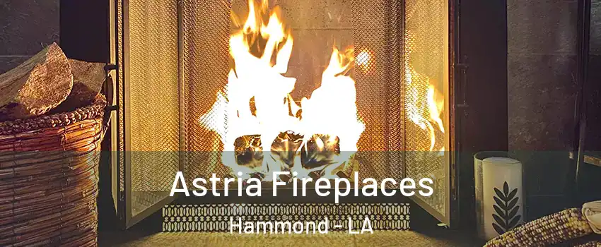  Astria Fireplaces Hammond - LA