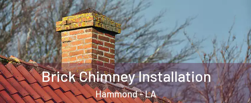  Brick Chimney Installation Hammond - LA