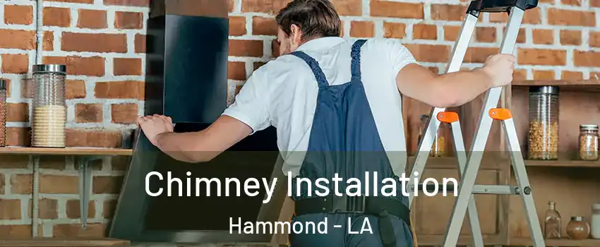  Chimney Installation Hammond - LA