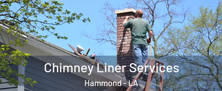  Chimney Liner Services Hammond - LA