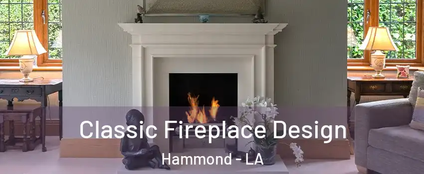  Classic Fireplace Design Hammond - LA
