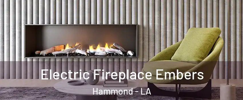  Electric Fireplace Embers Hammond - LA