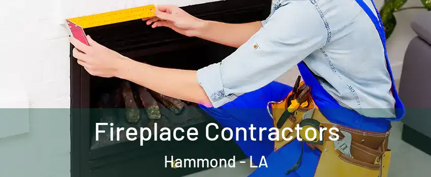  Fireplace Contractors Hammond - LA