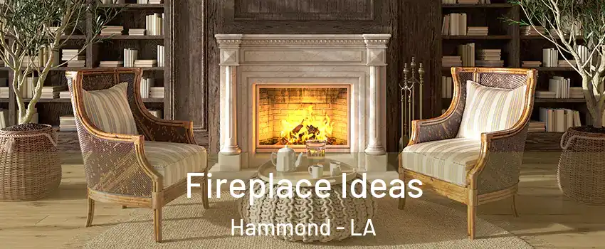  Fireplace Ideas Hammond - LA