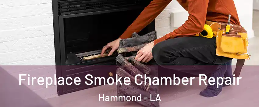  Fireplace Smoke Chamber Repair Hammond - LA