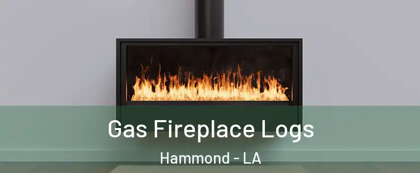  Gas Fireplace Logs Hammond - LA