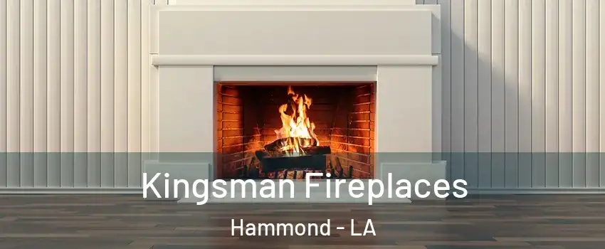  Kingsman Fireplaces Hammond - LA