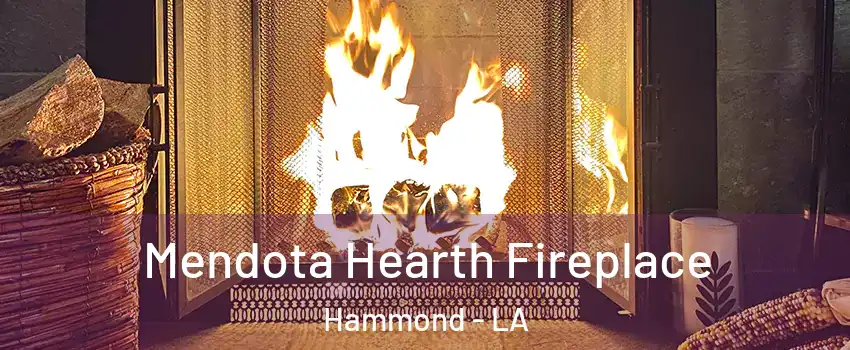  Mendota Hearth Fireplace Hammond - LA