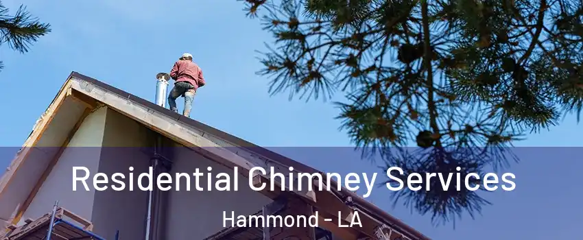  Residential Chimney Services Hammond - LA